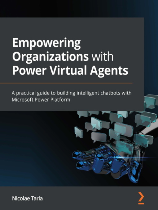 Title details for Empowering Organizations with Power Virtual Agents by Nicolae Tarla - Wait list